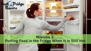putting food in fridge when it is hot