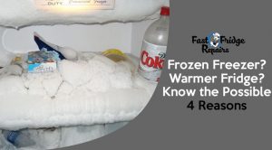 frozen freezer warmer fridge know the possible 4 reasons