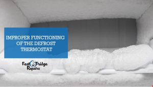 improper functioning of the defrost thermostat