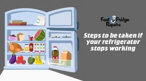 steps to be taken if your refrigerator stops working