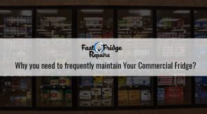 frequently maintain your commercial fridge