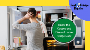 know the causes and fixes of loose fridge door