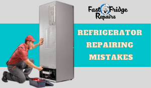 Refrigerator Repairing Mistakes